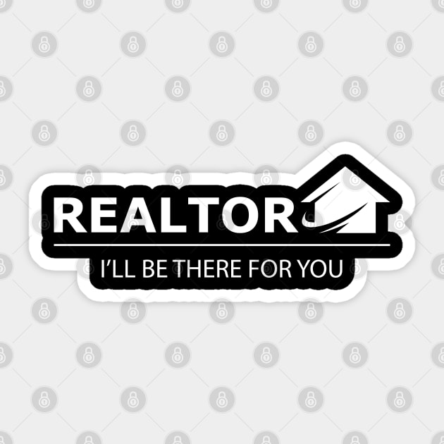 Realtor I'll be there for you Sticker by KC Happy Shop